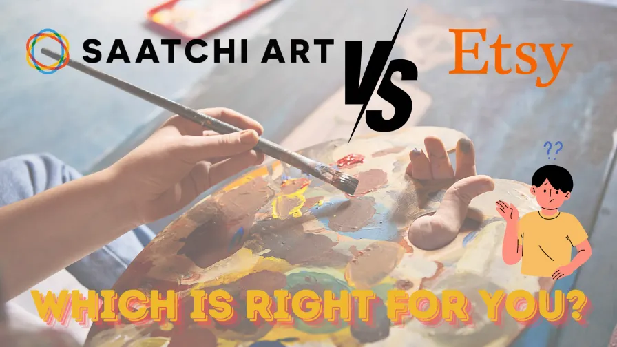 Etsy vs. Saatchi Art: Which is Right for You as An Artist and Creator